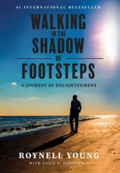 Walking in the Shadow of Footsteps: A Journey of Enlightenment (ISBN: 9781737728436)