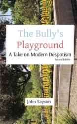 The Bully's Playground: A Take on Modern Despotism (ISBN: 9781087979311)