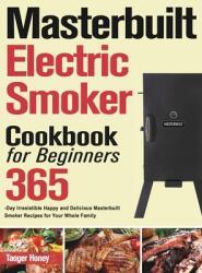 Masterbuilt Electric Smoker Cookbook for Beginners (ISBN: 9781803800608)