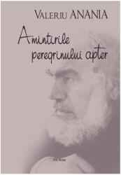 Amintirile peregrinului Apter - Valeriu Anania (ISBN: 9789734614721)