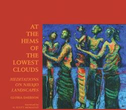At the Hems of the Lowest Clouds: Meditations on Navajo Landscapes (ISBN: 9781930618237)