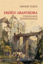 Erdély aranykora (ISBN: 9786156280046)