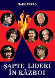 7 lideri în război (ISBN: 9789737363121)
