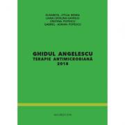 Ghidul Angelescu. Terapie antimicrobiana 2018 (ISBN: 9789730259902)