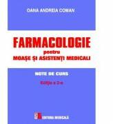 Farmacologie pentru moase si asistenti medicali - Oana Andreia Coman (ISBN: 9789733907831)