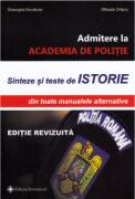 Sinteze si teste istorie pentru admitere la Academia de Politie. Editie revizuita - Gheorghe Dondorici (ISBN: 9789737992697)