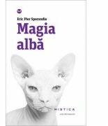 Magia alba (editia a 2-a) - Eric Pier Sperandio (ISBN: 9786065798267)