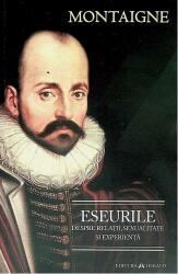 Eseurile despre relatii, sexualitate si experienta - Michel De Montaigne (ISBN: 9789731118659)