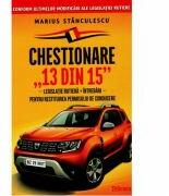 Chestionare 13 din 15. Legislatie rutiera si intrebari pentru restituirea permisului de conducere - Marius Stanculescu (ISBN: 9786066325097)