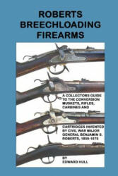 Roberts Breechloading Firearms - Edward Hull (ISBN: 9781512102291)