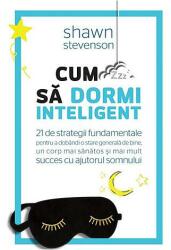 Cum să dormi inteligent (ISBN: 9789731118109)