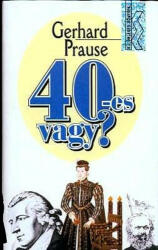 Gerhard Prause 40-es vagy? Antikvár (ISBN: 9789639282148)
