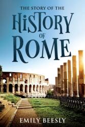The Story of the History of Rome: Annotated (ISBN: 9781611047103)
