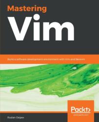 Mastering Vim - Ruslan Osipov (ISBN: 9781789341096)