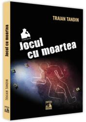Jocul cu moartea - Traian Tandin (ISBN: 9786068390857)