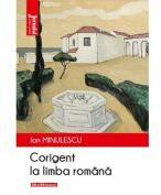 Corigent la limba romana. Editia 2020 - Ion Minulescu (ISBN: 9786064611024)