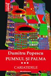 Pumnul si palma, Vol. 3 - Dumitru Popescu (ISBN: 9786064614568)