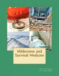 Wilderness and Survival Medicine - Chris Breen, Dr Craig Ellis (ISBN: 9781466224209)
