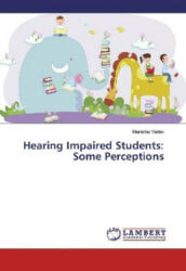 Hearing Impaired Students: Some Perceptions - Manisha Yadav (ISBN: 9783330034204)