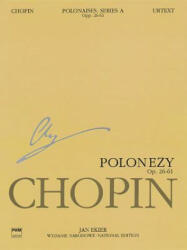 Polonaises Series A: Ops. 26, 40, 44, 53, 61: Chopin National Edition 6a, Volume VI - Frederic Chopin, Jan Ekier (ISBN: 9781480390775)