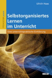 Selbstorganisiertes Lernen im Unterricht - Ulrich Haas (ISBN: 9783407257222)