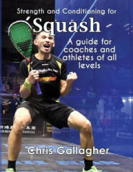 Strength and Conditioning for Squash - Chris Gallagher (ISBN: 9781527289628)