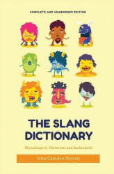 The Slang Dictionary: Etymological, Historical and Anecdotal (ISBN: 9782491251598)