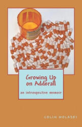 Growing Up on Adderall - Colin Molaski (ISBN: 9781729839324)