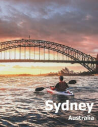 Sydney Australia: Coffee Table Photography Travel Picture Book Album Of An Australian Country And City In Oceania Large Size Photos Cove - Amelia Boman (ISBN: 9781674517957)