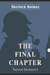 Sherlock Holmes -The Final Chapter - Trevor Marriott (ISBN: 9781728939025)
