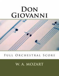 Don Giovanni (full orchestral score): Peters Edition - W A Mozart (ISBN: 9781523864676)