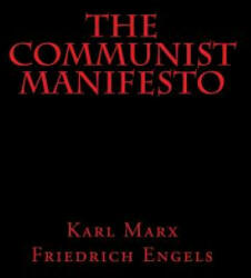 The Communist Manifesto - Karl Marx, Friedrich Engels (ISBN: 9781484192641)