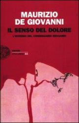 Il senso del dolore - Maurizio De Giovanni (ISBN: 9788806213916)
