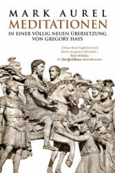 Mark Aurel: Selbstbetrachtungen - Gregory Hays, Elisabeth Liebl (ISBN: 9783959723527)