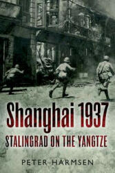 Shanghai 1937 - Peter Harmsen (ISBN: 9781612001678)