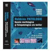 Bazele Morfologice si Fiziopatologice ale Bolilor. Robbins PATOLOGIE, editia a 9-a - Vinay Kumar (ISBN: 9786068043166)