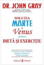 Soluția Marte şi Venus pentru dietă şi exerciţiu (ISBN: 9789736452123)