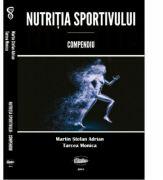 Nutritia sportivului. Compendiu - Stefan Adrian Martin, Monica Tarcea (ISBN: 9789731693668)