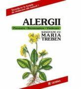 ALERGII. Prevenire. Recunoastere. Vindecare - Maria Treben (ISBN: 9789739768139)