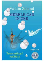 Merele cad in cer - Vadim Zeland (ISBN: 9789738975811)