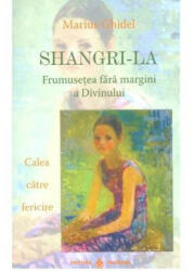 Shangri-La. Frumusetea fara margini a divinului - Marius Ghidel (ISBN: 9789738975910)