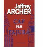 Cap sau pajura - Jeffrey Archer (ISBN: 9789731501468)