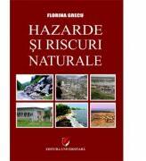 Hazarde si riscuri naturale - Florina Grecu (ISBN: 9786062803926)