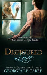 Disfigured Love - Georgia Le Carre (ISBN: 9780992996901)