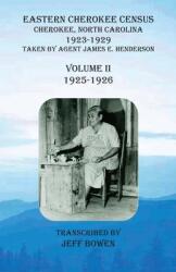 Eastern Cherokee Census Cherokee North Carolina 1923-1929 Volume II (ISBN: 9781649680495)