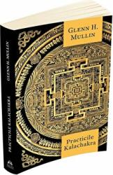 Practicile Kalachakra - Glenn H. Mullin (ISBN: 9789731118154)