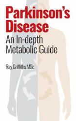 Parkinson's Disease: An In-depth Metabolic Guide (ISBN: 9781073824854)