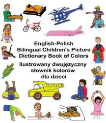 English-Polish Bilingual Children's Picture Dictionary Book of Colors - Richard Carlson Jr (ISBN: 9781542333177)