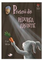 Prietenii din padurea argintie - Flori Neagu (ISBN: 9786060094289)