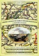 From Canals to Early Steam Railways - A History in Maps (ISBN: 9781844917990)